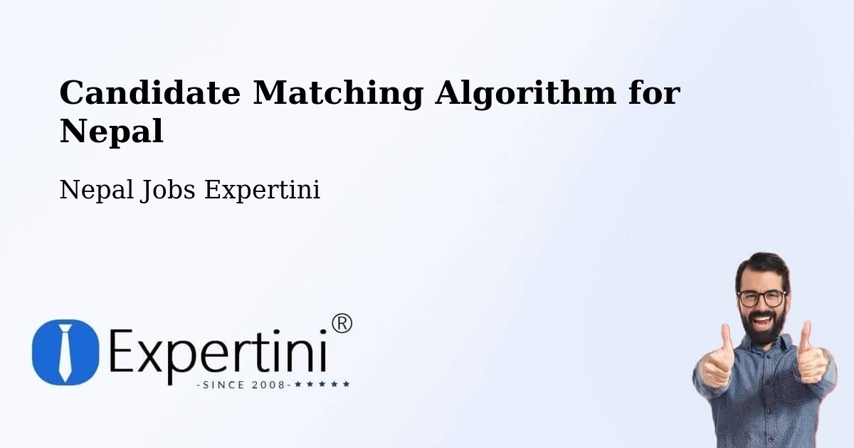 Candidate Matching Algorithm Overview – Hetauda - Nepal Jobs Expertini