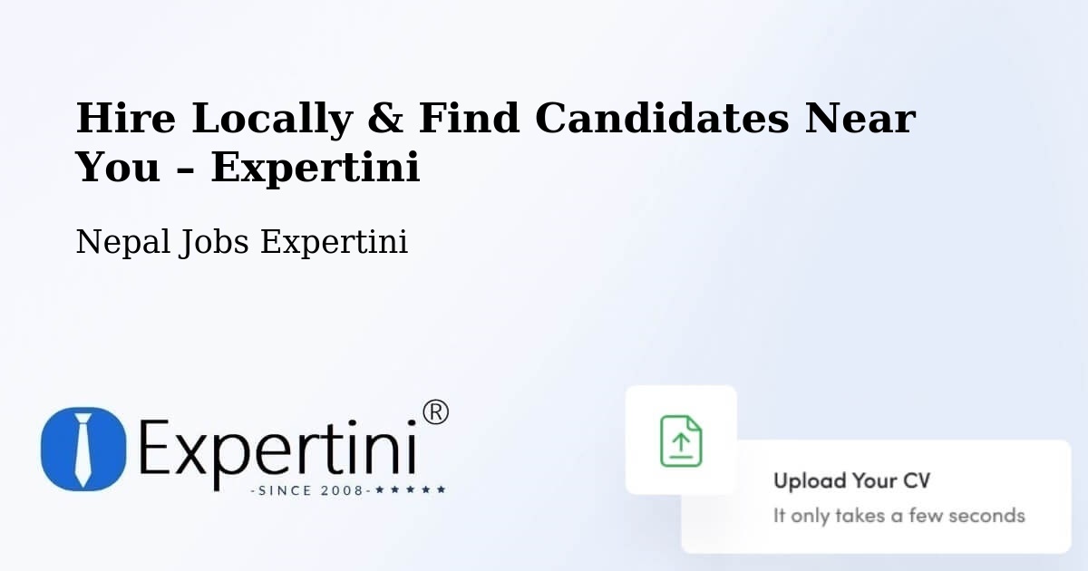 Hire Locally in Hetauda – Find Qualified Candidates Near You - Hetauda, Nepal Jobs Expertini