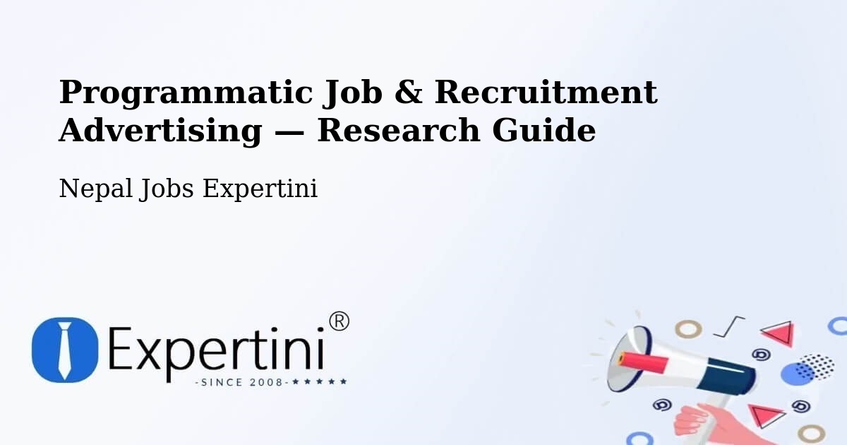 Programmatic Job & Recruitment Advertising — Research Guide – Hetauda