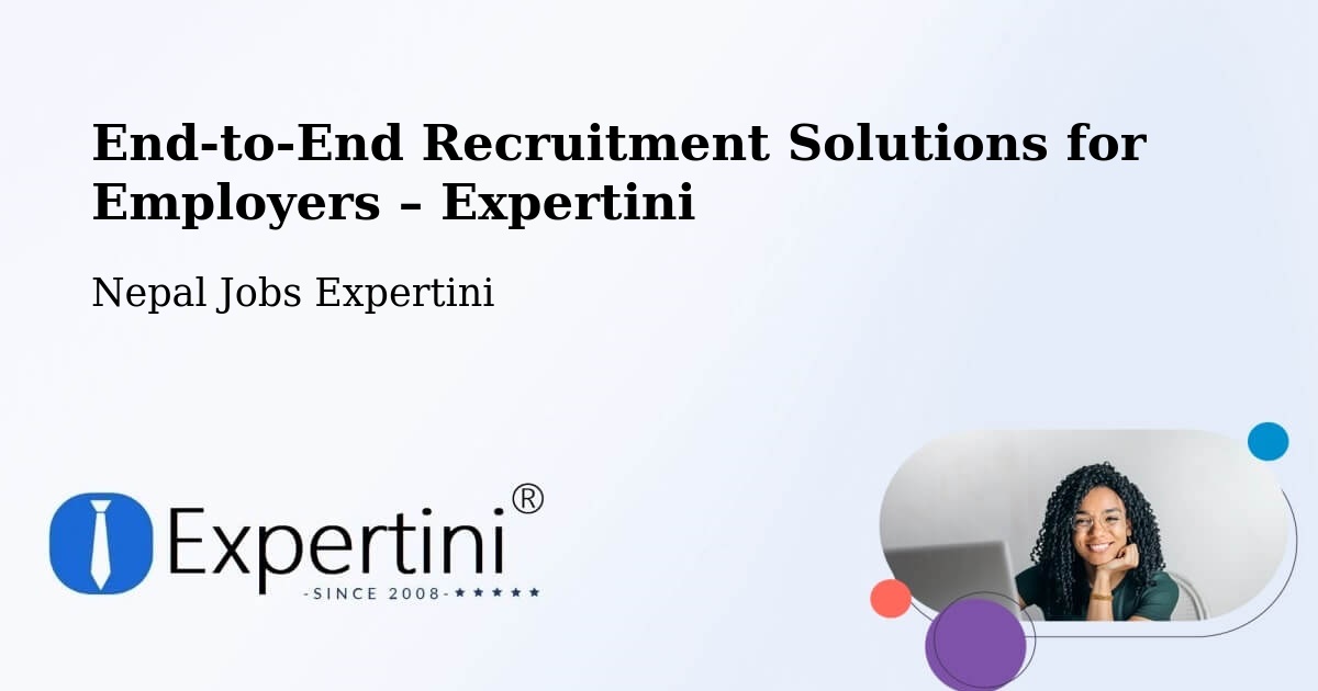 Recruitment Solutions for Employers – Hetauda - Hetauda, Nepal Jobs Expertini