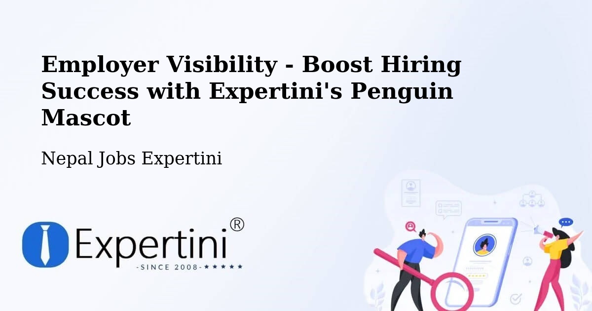 Employer Visibility Strategy – Hetauda - Nepal Jobs Expertini